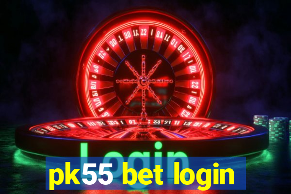 pk55 bet login